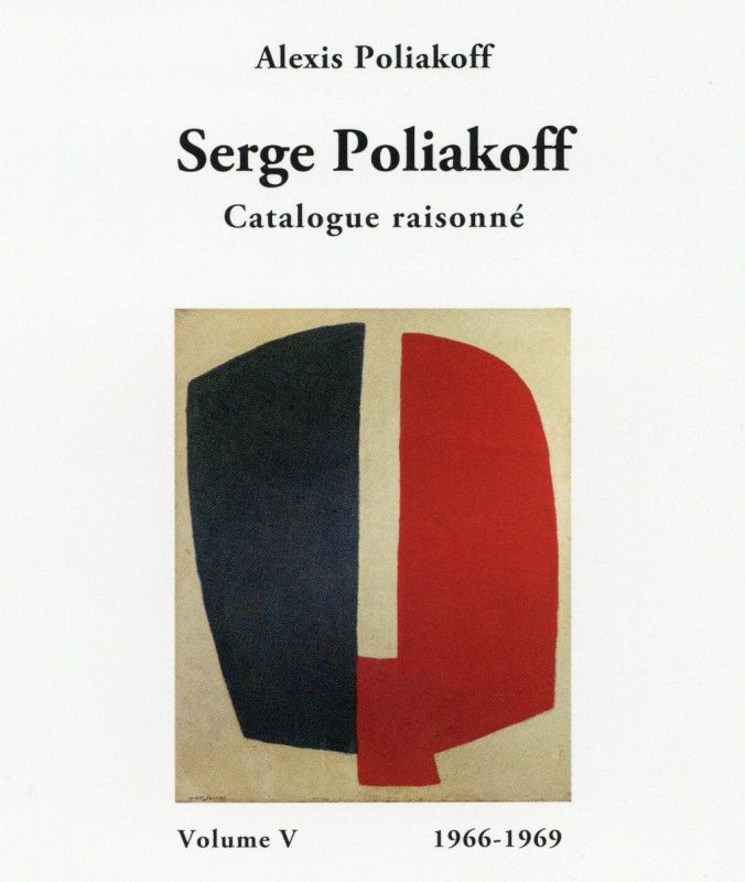 Catalogue Raisonné 1966-1969 : Volume V (Catalogue) - Serge  POLIAKOFF