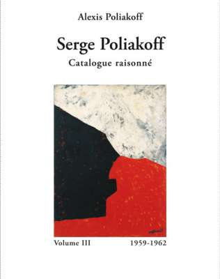 Catalogue Raisonné 1959-1962 : Volume III (Catálogo) - Serge  POLIAKOFF