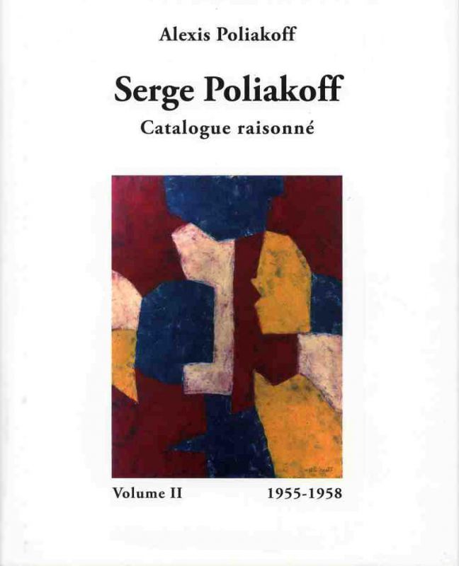 Catalogue Raisonné 1955-1958 : Volume II (Katalog) - Serge  POLIAKOFF